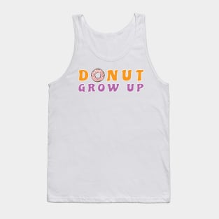 Donut Grow Up, It's A Trap - Funny Donut Pun Tank Top